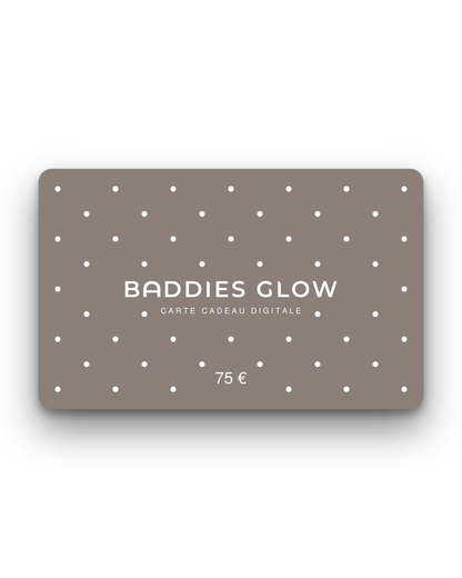 Carte cadeau Baddies Glow